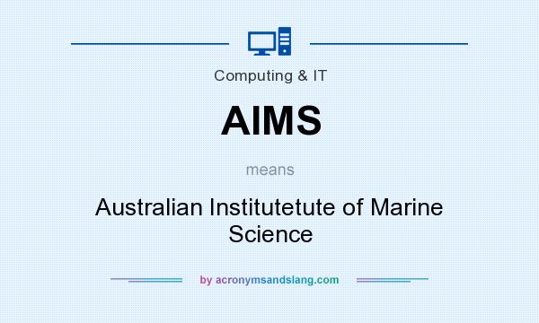 What does AIMS mean? It stands for Australian Institutetute of Marine Science