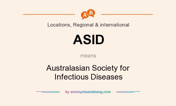 What does ASID mean? It stands for Australasian Society for Infectious Diseases