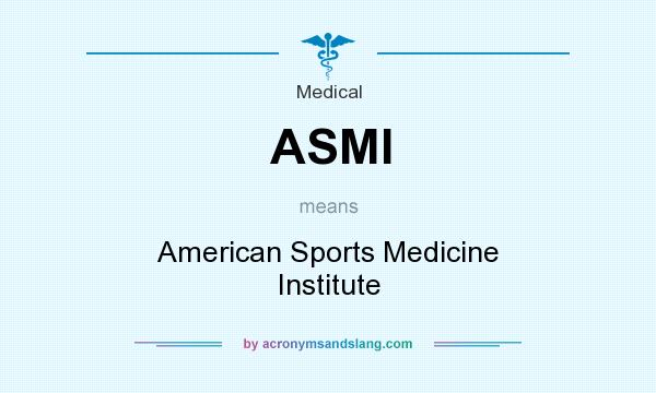 What does ASMI mean? It stands for American Sports Medicine Institute