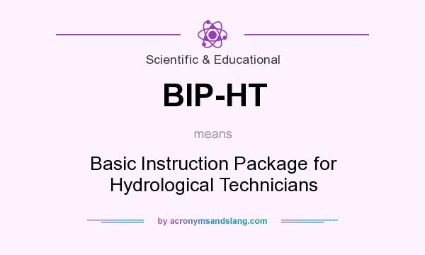 What does BIP-HT mean? It stands for Basic Instruction Package for Hydrological Technicians