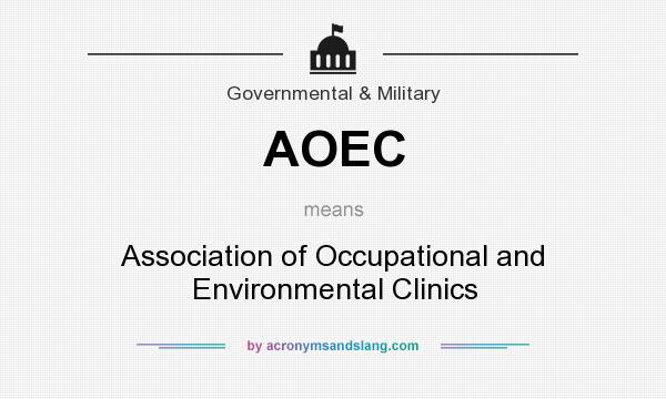 What does AOEC mean? It stands for Association of Occupational and Environmental Clinics