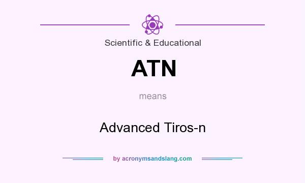 What does ATN mean? It stands for Advanced Tiros-n