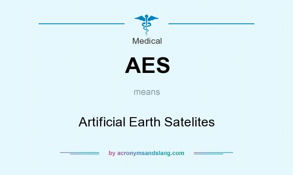 What does AES mean? It stands for Artificial Earth Satelites