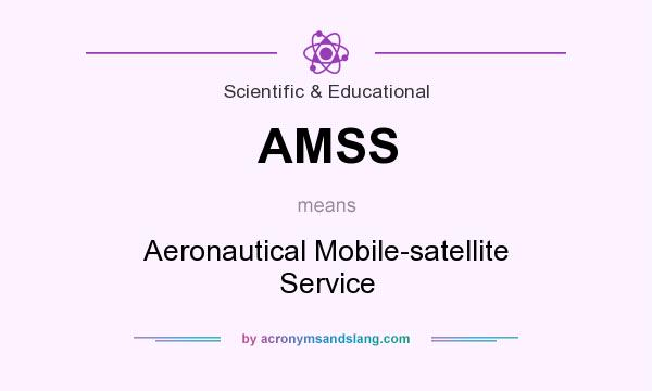 What does AMSS mean? It stands for Aeronautical Mobile-satellite Service
