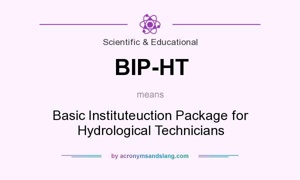 What does BIP-HT mean? It stands for Basic Instituteuction Package for Hydrological Technicians