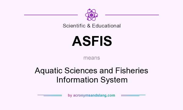 What does ASFIS mean? It stands for Aquatic Sciences and Fisheries Information System