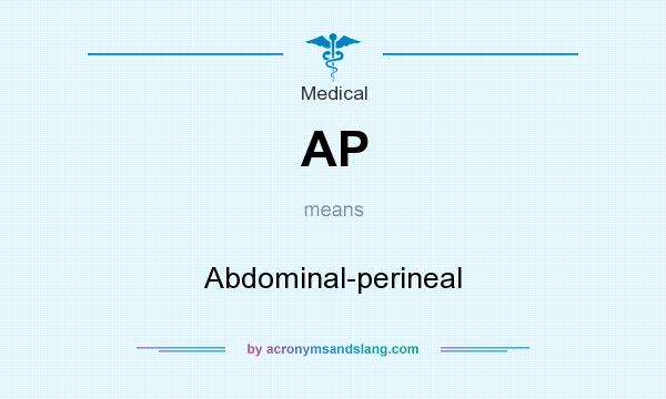 What does AP mean? It stands for Abdominal-perineal
