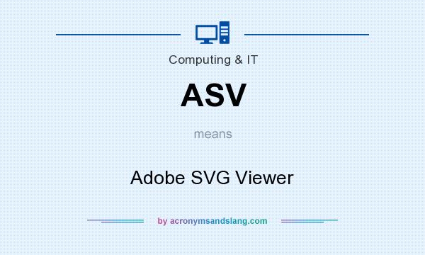 What does ASV mean? It stands for Adobe SVG Viewer