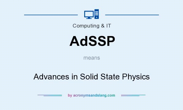 What does AdSSP mean? It stands for Advances in Solid State Physics