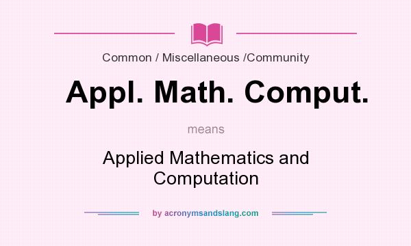 What does Appl. Math. Comput. mean? It stands for Applied Mathematics and Computation