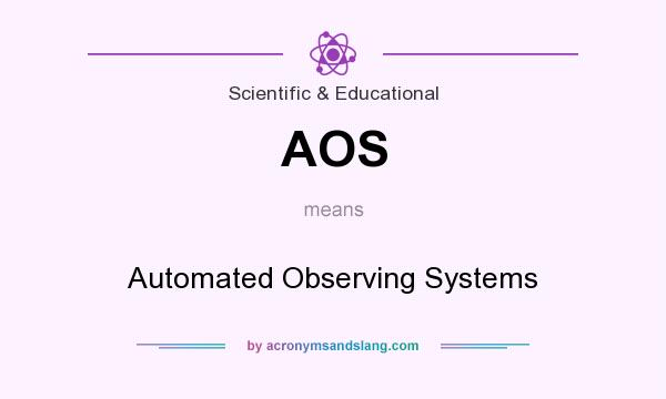 What does AOS mean? It stands for Automated Observing Systems