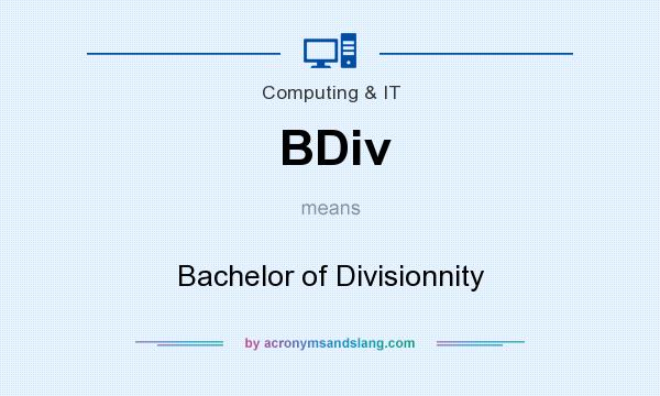 What does BDiv mean? It stands for Bachelor of Divisionnity