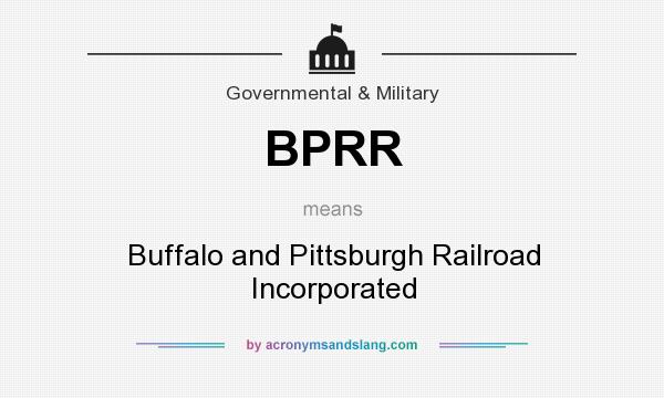 What does BPRR mean? It stands for Buffalo and Pittsburgh Railroad Incorporated