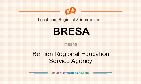 What does BRESA mean? It stands for Berrien Regional Education Service Agency