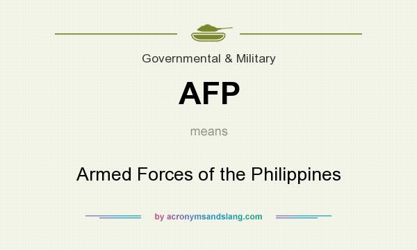 What does AFP mean? It stands for Armed Forces of the Philippines