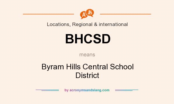 What does BHCSD mean? It stands for Byram Hills Central School District