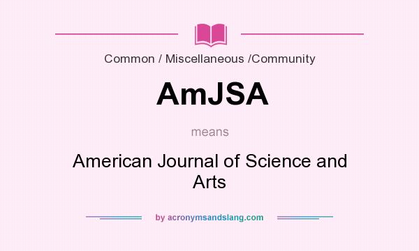 What does AmJSA mean? It stands for American Journal of Science and Arts