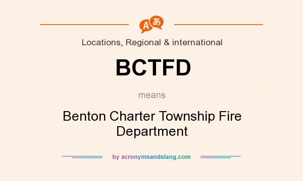 What does BCTFD mean? It stands for Benton Charter Township Fire Department