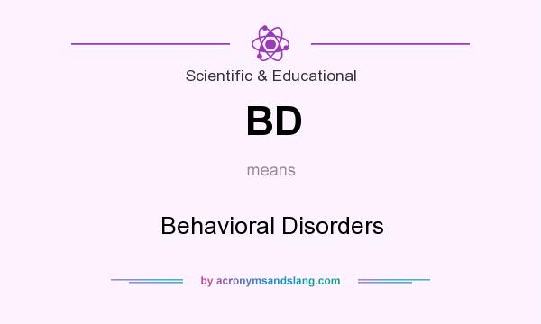 What does BD mean? It stands for Behavioral Disorders