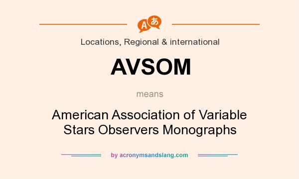 What does AVSOM mean? It stands for American Association of Variable Stars Observers Monographs