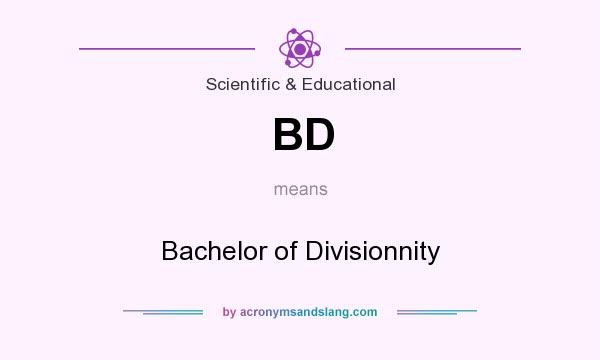 What does BD mean? It stands for Bachelor of Divisionnity