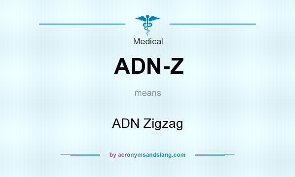 What does ADN-Z mean? It stands for ADN Zigzag
