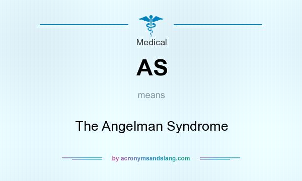 What does AS mean? It stands for The Angelman Syndrome