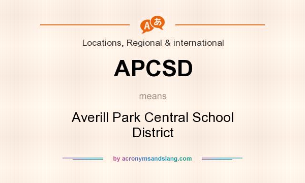 What does APCSD mean? It stands for Averill Park Central School District