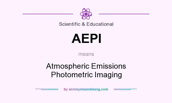 What does AEPI mean? It stands for Atmospheric Emissions Photometric Imaging