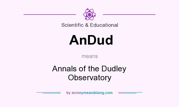 What does AnDud mean? It stands for Annals of the Dudley Observatory