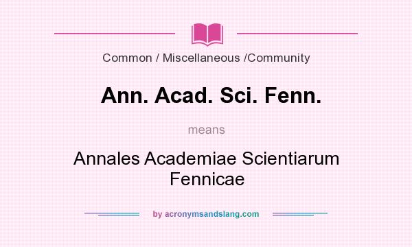 What does Ann. Acad. Sci. Fenn. mean? It stands for Annales Academiae Scientiarum Fennicae
