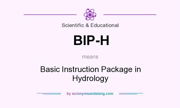 What does BIP-H mean? It stands for Basic Instruction Package in Hydrology