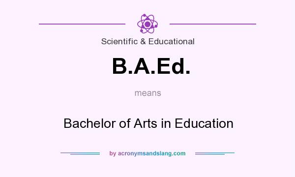 What Does B A Ed Mean Definition Of B A Ed B A Ed Stands For 