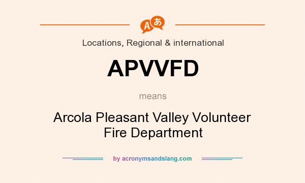 What does APVVFD mean? It stands for Arcola Pleasant Valley Volunteer Fire Department