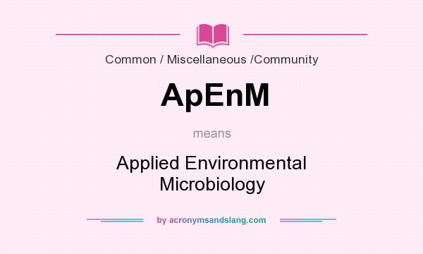 What does ApEnM mean? It stands for Applied Environmental Microbiology