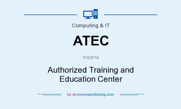 What does ATEC mean? It stands for Authorized Training and Education Center