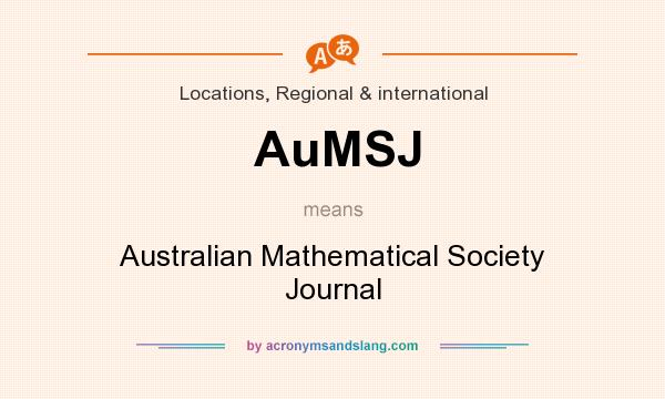 What does AuMSJ mean? It stands for Australian Mathematical Society Journal