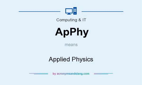 What does ApPhy mean? It stands for Applied Physics