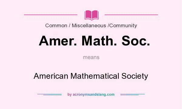 What does Amer. Math. Soc. mean? It stands for American Mathematical Society