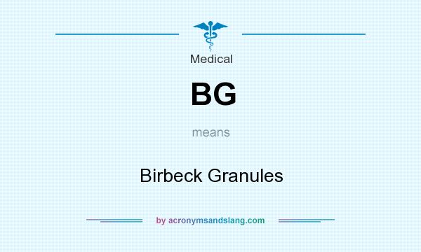 What does BG mean? It stands for Birbeck Granules