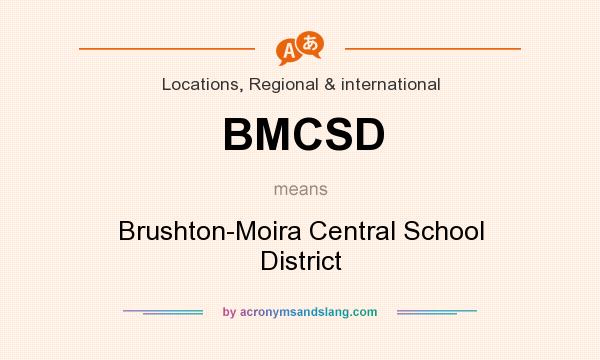 What does BMCSD mean? It stands for Brushton-Moira Central School District
