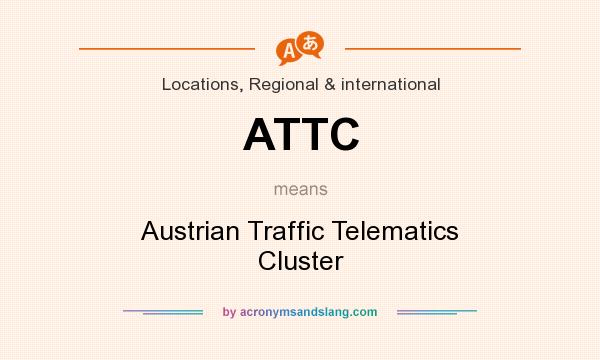 What does ATTC mean? It stands for Austrian Traffic Telematics Cluster