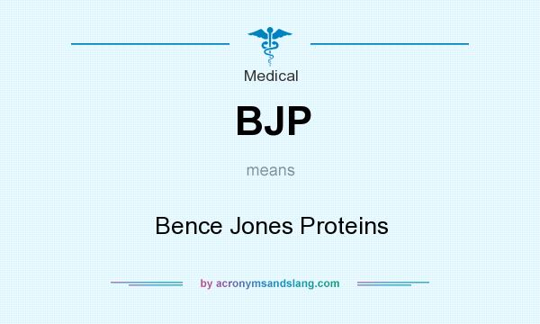 What does BJP mean? It stands for Bence Jones Proteins