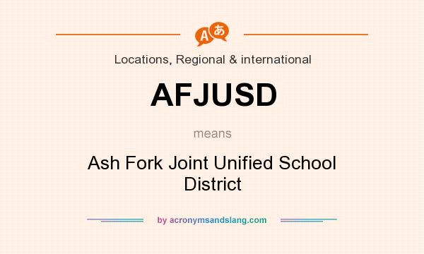 What does AFJUSD mean? It stands for Ash Fork Joint Unified School District