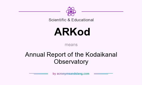 What does ARKod mean? It stands for Annual Report of the Kodaikanal Observatory