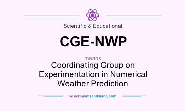 What does CGE-NWP mean? It stands for Coordinating Group on Experimentation in Numerical Weather Prediction