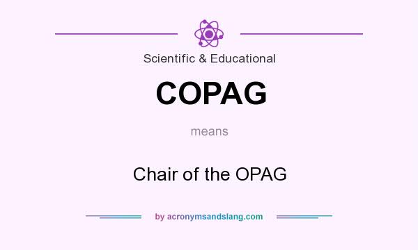 What does COPAG mean? It stands for Chair of the OPAG
