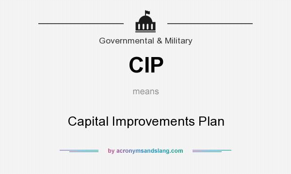 What does CIP mean? It stands for Capital Improvements Plan