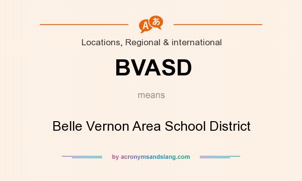 What does BVASD mean? It stands for Belle Vernon Area School District