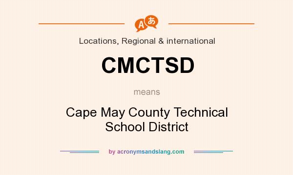 What does CMCTSD mean? It stands for Cape May County Technical School District
